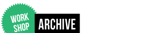 Workshop Archive